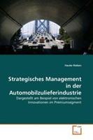 Hauke Rieken Rieken, H: Strategisches Management in der Automobilzuliefer