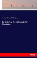 Hermann Friedrich Jellinghaus Zur Einteilung der niederdeutschen Mundarten