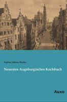 Sophia Juliana Weiler Neuestes Augsburgisches Kochbuch