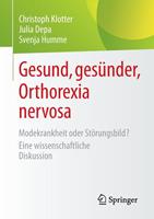 Christoph Klotter, Julia Depa, Svenja Humme Gesund, gesünder, Orthorexia nervosa