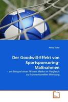 Philip Zeller Zeller, P: Goodwill-Effekt von Sportsponsoring-Maßnahmen