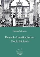 Hannah Schramm Deutsch-Amerikanisches Koch-Büchlein