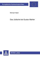 Michael Haber Das Jüdische bei Gustav Mahler