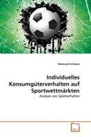 Raimund Schwarz Schwarz, R: Individuelles Konsumg¿terverhalten auf Sportwett