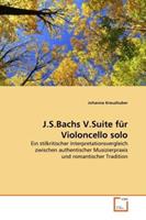 Johanna Kreuzhuber Kreuzhuber, J: J.S.Bachs V.Suite für Violoncello solo