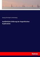 Georg Christoph Lichtenberg Ausführliche Erklärung der Hogarthischen Kupferstiche