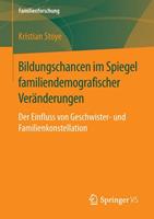 Kristian Stoye Bildungschancen im Spiegel familiendemografischer Veränderungen