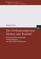 Michael Hinz Der Zivilisationsprozess: Mythos oder Realität℃