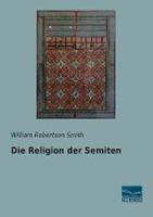 William Robertson Smith Smith, W: Religion der Semiten