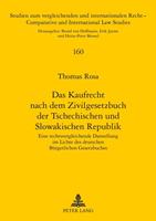 Thomas Rosa Das Kaufrecht nach dem Zivilgesetzbuch der Tschechischen und Slowakischen Republik