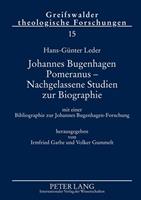 Irmfried Garbe, Volker Gummelt Johannes Bugenhagen Pomeranus – Nachgelassene Studien zur Biographie