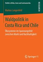 Markus Langenfeld Waldpolitik in Costa Rica und Chile