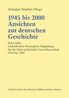 Annegret Stephan 1945 bis 2000 Ansichten zur deutschen Geschichte