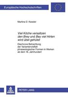 Martina Kessler «Viel Köche versaltzen den Brey» und «Bey viel Hirten wird übel gehütet»