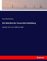 Paul Hintzelmann Die Matrikel der Unversität Heidelberg