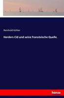 Reinhold Köhler Herders Cid und seine französische Quelle