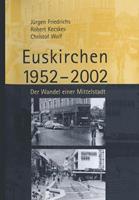 Juergen Friedrichs, Robert Kecskes, Christof Wolf Euskirchen 1952-2002