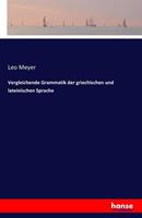 Leo Meyer Vergleichende Grammatik der griechischen und lateinischen Sprache