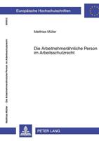 Matthias Müller Die Arbeitnehmerähnliche Person im Arbeitsschutzrecht