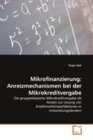 Özgür Bati Bati, Ö: Mikrofinanzierung: Anreizmechanismen bei der Mikrok