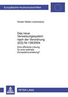 Kirsten Maike Löwenkamp Das neue Verweisungssystem nach der Verordnung (EG) Nr. 139/2004