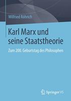 Wilfried Röhrich Karl Marx und seine Staatstheorie