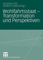 Susanne Lütz, Roland Czada Wohlfahrtsstaat — Transformation und Perspektiven