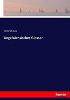 Heinrich Leo Angelsächsisches Glossar