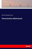 Moritz Abraham Levy Phoenizisches Wörterbuch