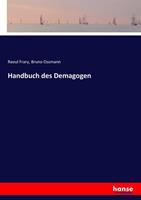 Raoul Frary, Bruno Ossmann Handbuch des Demagogen