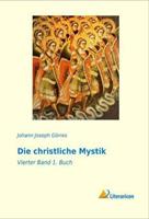 Johann Joseph Görres Die christliche Mystik
