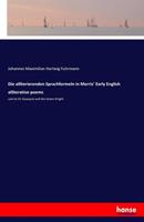 Johannes Maximilian Hartwig Fuhrmann Die alliterierenden Sprachformeln in Morris' Early English alliterative poems