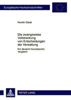 Kerstin Glaab Die zwangsweise Vollstreckung von Entscheidungen der Verwaltung