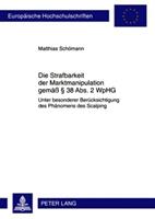 Matthias Schömann Die Strafbarkeit der Marktmanipulation gemäß § 38 Abs. 2 WpHG