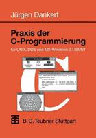 Jürgen Dankert Praxis der C-Programmierung für UNIX, DOS und MS-Windows 3.1/95/NT