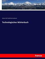 Johann Karl Gottfried Jacobsson Technologisches Wörterbuch