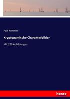 Paul Kummer Kryptogamische Charakterbilder