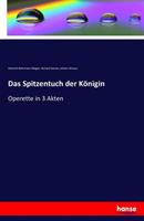 Heinrich Bohrmann-Riegen, Richard Genée, Johann Strau Das Spitzentuch der Königin