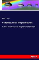 Max Chop Vademecum für Wagnerfreunde