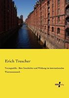 Erich Trescher Vorzugszölle - Ihre Geschichte und Wirkung im internationalen Warenaustausch