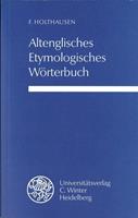 Ferdinand Holthausen Altenglisches etymologisches Wörterbuch