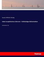 Gustav Wilhelm Wuttig Index Locupletissimus Librorum - Vollständiges Bücherlexikon
