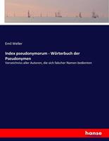 Emil Weller Index pseudonymorum - Wörterbuch der Pseudonymen