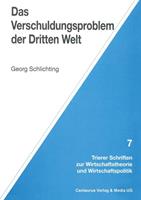 Georg Schlichting Das Verschuldungsproblem der Dritten Welt
