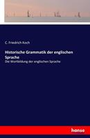 C. Friedrich Koch Historische Grammatik der englischen Sprache