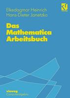 Elkedagmar Heinrich, Hans-D. Janetzko Das Mathematica Arbeitsbuch