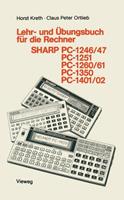 Kreth Horst Lehr- und Übungsbuch für die Rechner SHARP PC-1246/47, PC-1251, PC-1260/61, PC-1350, PC-1401/02