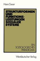 Hans Geser Strukturformen und Funktionsleistungen sozialer Systeme
