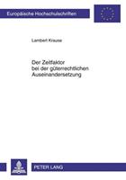 Lambert Krause Der Zeitfaktor bei der güterrechtlichen Auseinandersetzung