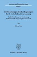 Helmut Sinn Die Änderung gesetzlicher Regelungen durch einfache Rechtsverordnung